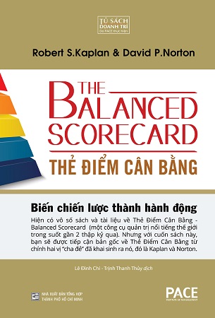 Sách Thẻ Điểm Cân Bằng - Biến Chiến Lược Thành Hành Động - Robert S. Kaplan, David P. Norton