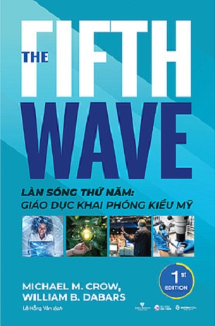 Sách Làn Sóng Thứ Năm: Giáo Dục Khai Phóng Kiểu Mỹ - Michael M.Crow