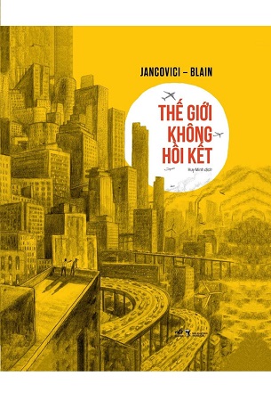 Sách Thế Giới Không Hồi Kết - Jean-Marc Jancovici, Christophe Blain
