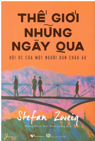 Thế Giới Những Ngày Qua - Hồi ức của một người dân Châu Âu Stefan Zweig