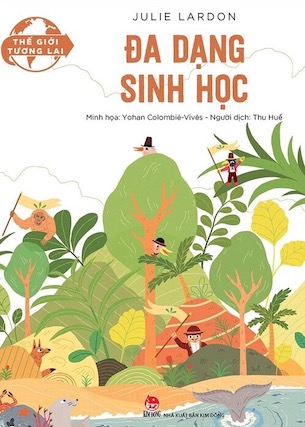 Thế Giới Tương Lai - Đa Dạng Sinh Học - Julie Lardon