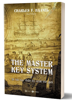 The Master Key System - 24 Bài Học Thần Kỳ Nhất Thế Giới - Charles F. Haanel