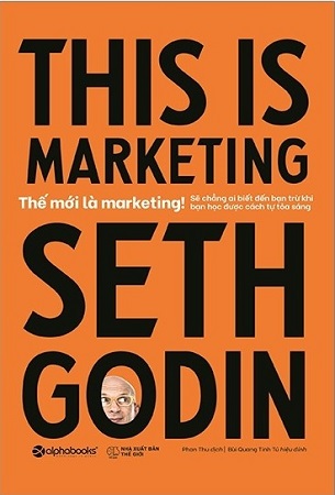 Sách Thế Mới Là Marketing! - This Is Marketing - Seth Godin