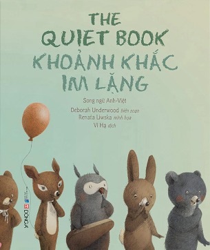 Sách The Quiet Book Khoảnh Khắc Im Lặng Song Ngữ Anh-Việt