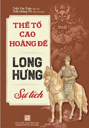 Thế Tổ Cao Hoàng Đế Long Hưng Sự Tích - Trần Văn Tuân