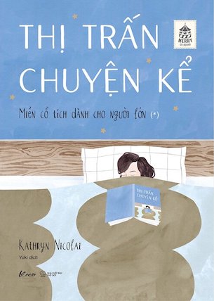 Thị Trấn Chuyện Kể - Miền Cổ Tích Dành Cho Người Lớn - Kathryn Nicolai