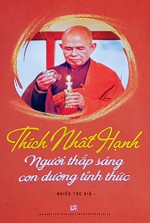 Thích Nhất Hạnh - Người Thắp Sáng Con Đường Tỉnh Thức - Nhiều Tác Giả