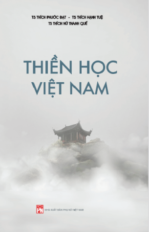 Thiền học Việt Nam - TS Thích Phước Đạt, TS Thích Hạnh Tuệ, TS Thích Nữ Thanh Quế