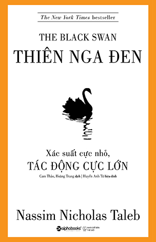 Thiên Nga Đen - Xác Xuất Cực Nhỏ, Tác Động Cực Lớn (Tái Bản 2023) - Nassim Nicholas Taleb