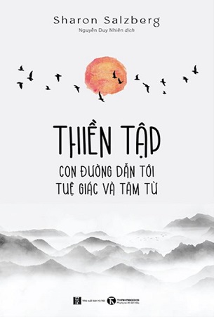Sách Thiền Tập - Con Đường Dẫn Tới Tuệ Giác Và Tâm Từ - Sharon Salzberg