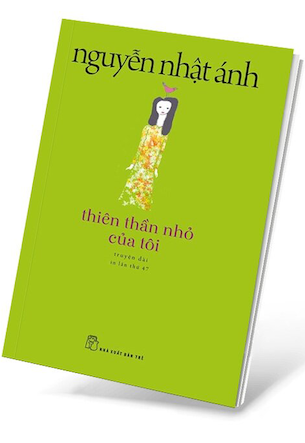 Thiên Thần Nhỏ Của Tôi - Tái Bản 2023 - Nguyễn Nhật Ánh