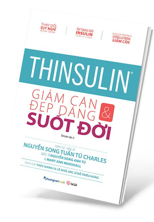 Thinsulin - Giảm Cân Và Đẹp Dáng Suốt Đời - GS. BS. Nguyễn Song Tuấn Tú Charles, BS. Nguyễn Song Anh Tú, Mary Ann Marshall