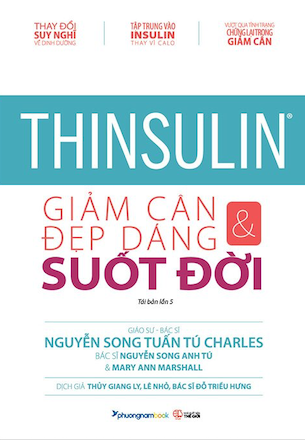 Thinsulin - Giảm Cân Và Đẹp Dáng Suốt Đời - GS. BS. Nguyễn Song Tuấn Tú Charles, BS. Nguyễn Song Anh Tú, Mary Ann Marshall