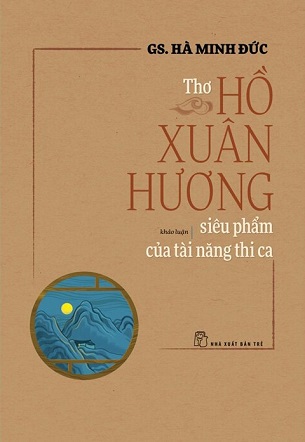 Thơ Hồ Xuân Hương - Siêu Phẩm Của Tài Năng Thi Ca - GS. Hà Minh Đức