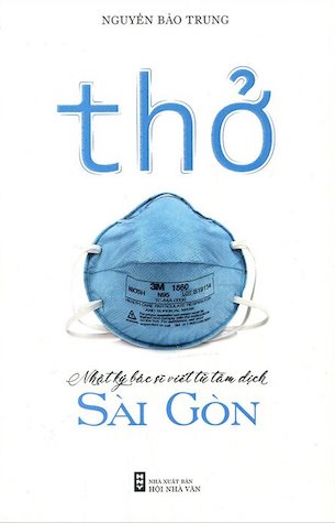 Thở - Nhật Ký Bác Sỹ Viết Từ Tâm Dịch Sài Gòn - Nguyễn Bảo Trung