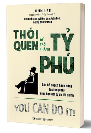 Thói Quen Để Trở Thành Tỷ Phú - John Lee