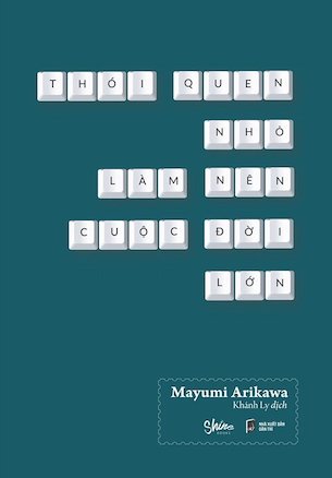 Thói Quen Nhỏ Làm Nên Cuộc Đời Lớn - Mayumi Arikawa