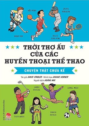 Thời Thơ Ấu Của Các Huyền Thoại Thể Thao - Chuyện Thật Chưa Kể - David Stabler - Doogie Horner