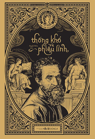 Thống Khổ Và Phiêu Linh (Bìa Cứng) - Irving Stone