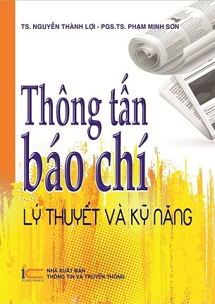 Thông Tấn Báo Chí - Lý Thuyết Và Kỹ Năng - Nhiều Tác Giả