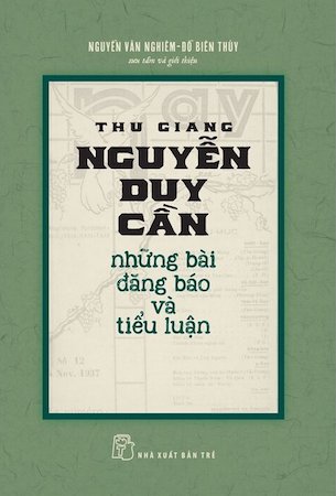 Thu Giang - Nguyễn Duy Cần - Những Bài Đăng Báo Và Tiểu Luận - Thu Giang - Nguyễn Duy Cần