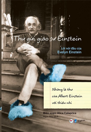 Thư Gửi Giáo Sư - Einstein - Lời nói đầu của Evelyn Einstein - Những lá thư của Albert Einstein với thiếu nhi - Alice Calaprice