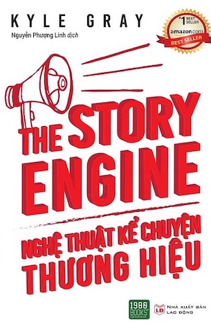THE STORY ENGINE: Nghệ Thuật Kể Chuyện Thương Hiệu - Kyle Gray