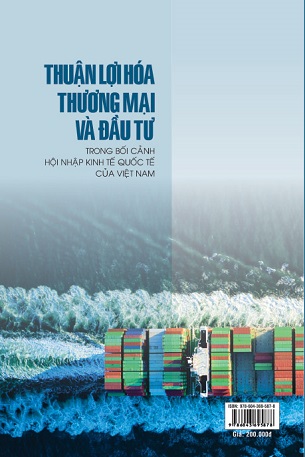 Sách Thuận Lợi Hóa Thương Mại Và Đầu Tư Trong Bối Cảnh Hội Nhập Kinh Tế Quốc Tế Của Việt Nam - PGS. TS. Nguyễn Anh Thu