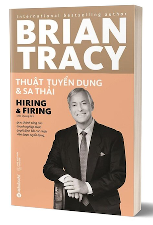 Thuật Tuyển Dụng Và Sa Thải - Brian Tracy