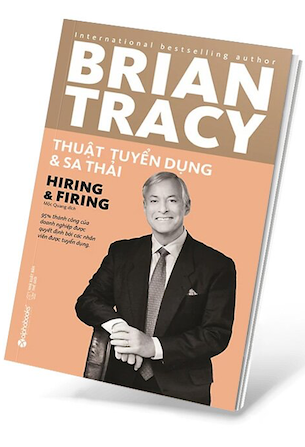 Thuật Tuyển Dụng Và Sa Thải - Brian Tracy