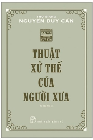 Thuật Xử Thế Của Người Xưa - Thu Giang Nguyễn Duy Cần