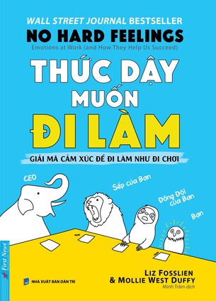 Thức Dậy Muốn Đi Làm - Liz Fosslien, Mollie West Duffy