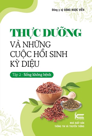 Sách Thực Dưỡng Và Những Cuộc Hồi Sinh Kỳ Diệu - Tập 2 ( Sống Không Bệnh) - Đông y sỹ Đặng Ngọc Viễn