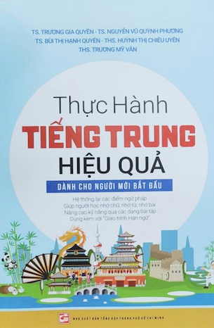 Thực Hành Tiếng Trung Hiệu Quả - Dành Cho Người Mới Bắt Đầu - Nhiều Tác Giả