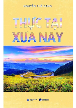 Thực Tại Xưa Nay - Nguyễn Thế Đăng