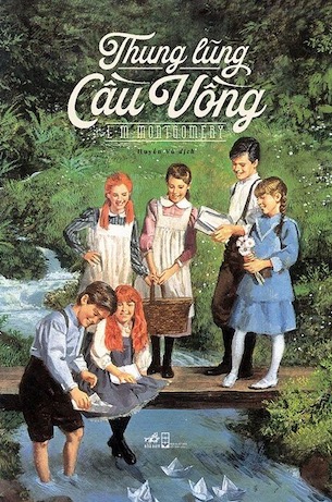 Thung Lũng Cầu Vồng - Lucy Maud Montgomery