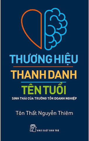 Thương Hiệu - Thanh Danh - Tên Tuổi Sinh Thái Của Trường Tồn Doanh Nghiệp - Tôn Thất Nguyễn Thiêm