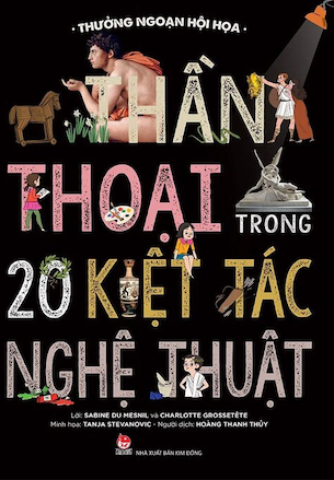 Thưởng Ngoạn Hội Họa - Thần Thoại Trong 20 Kiệt Tác Nghệ Thuật - Charlotte Grossetête, Sabine du Mesnil