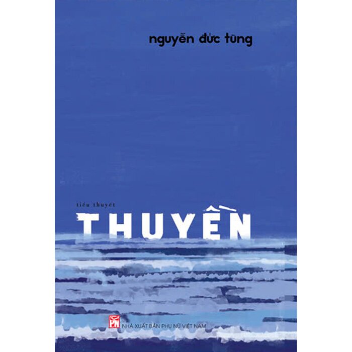 Combo (2 Cuốn Sách) Thuyền - Tiểu Thuyết + Thư Gởi Con Trai - Những Bài Học Về Sự Tử Tế (Nguyễn Đức Tùng)