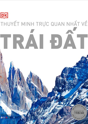 Thuyết Minh Trực Quan Nhất Về Trái Đất (Bìa Cứng) - DK