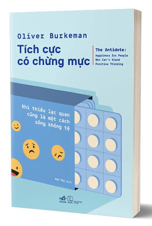 Tích Cực Có Chừng Mực - Oliver Burkeman