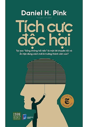 Tích Cực Độc Hại - Daniel H. Pink