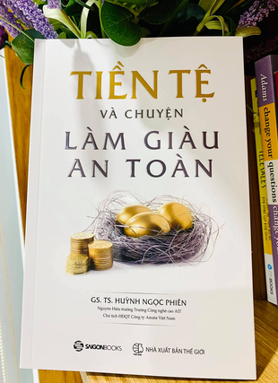 Tiền tệ và chuyện làm giàu an toàn Huỳnh Ngọc Phiên