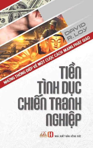 Tiền, Tình Dục, Chiến Tranh, Nghiệp - David R.loy