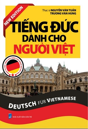 Sách Tiếng Đức Dành Cho Người Việt - Thạc sĩ Nguyễn Văn Tuấn, Trương Văn Hùng