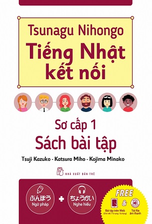 SáchTsunagu Nihongo - Tiếng Nhật Kết Nối - Sách Bài Tập Sơ Cấp 1 - Tsuji Kazuko, Katsura Miho, Kojima Minako