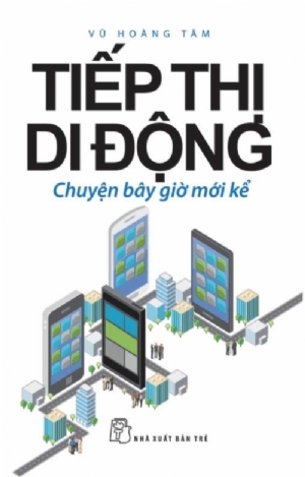 Tiếp Thị Di Động - Chuyện Bây Giờ Mới Kể