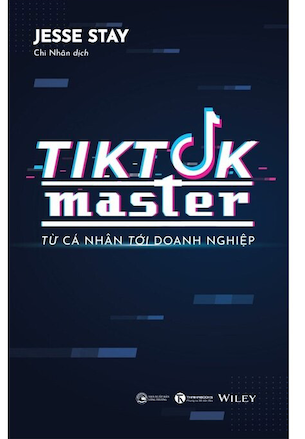 Tiktok Master - Từ Cá Nhân Đến Doanh Nghiệp - Jesse Stay