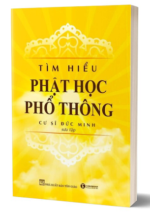 Tìm Hiểu Phật Học Phổ Thông - Cư Sĩ Đức Minh