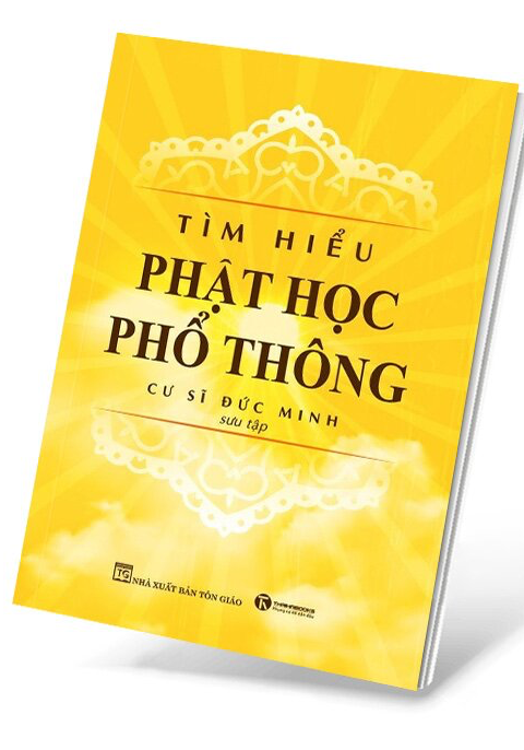 Tìm Hiểu Phật Học Phổ Thông - Cư Sĩ Đức Minh